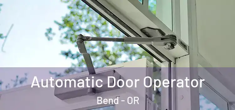 Automatic Door Operator Bend - OR
