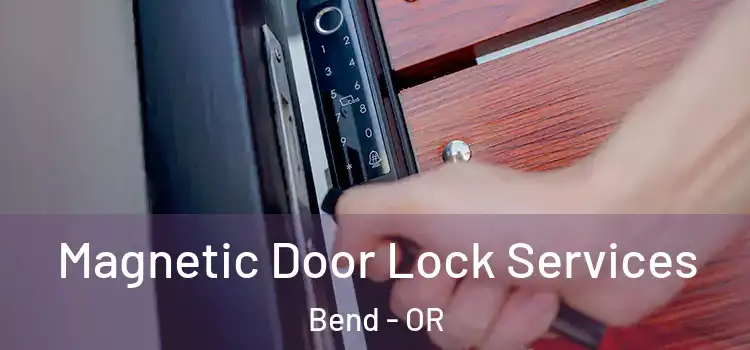 Magnetic Door Lock Services Bend - OR