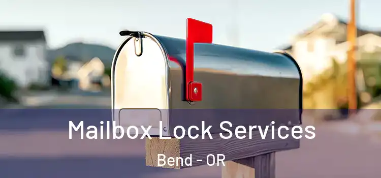 Mailbox Lock Services Bend - OR