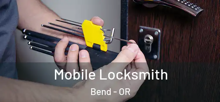 Mobile Locksmith Bend - OR