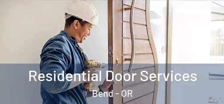 Residential Door Services Bend - OR
